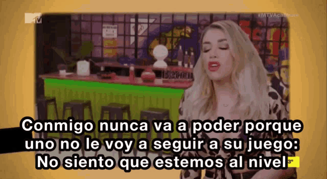a woman says conmigo nunca va a poder porque uno no le voy a seguir a su juego ..