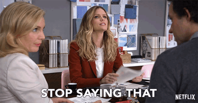 a netflix advertisement shows a woman sitting at a table saying stop saying that