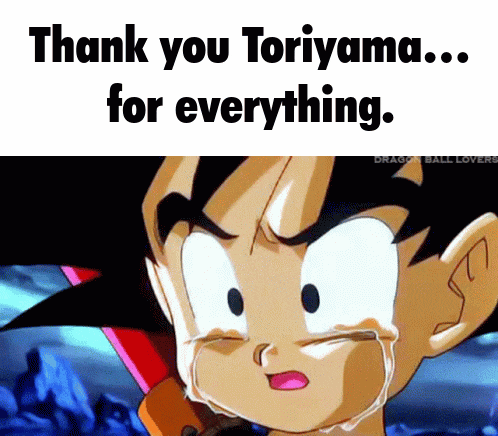 a cartoon of goku crying with the words thank you toriyama for everything