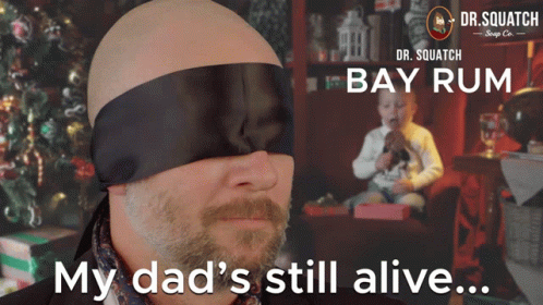 My Dad Is Still Alive Dad Is Alive GIF - My Dad Is Still Alive Dad Is Alive Dad Is Still Alive GIFs