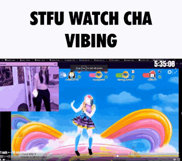 a computer screen with the words stfu watch cha vibing on top