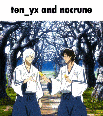 two anime characters standing next to each other with the caption ten_yx and nocrune