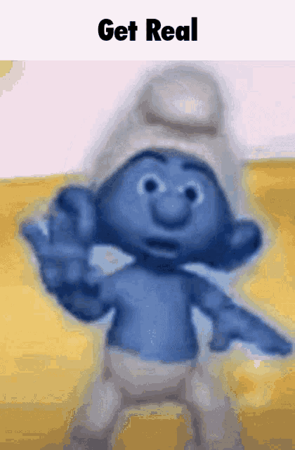 Get Real Get Real Meme GIF - Get Real Get Real Meme Smurf GIFs