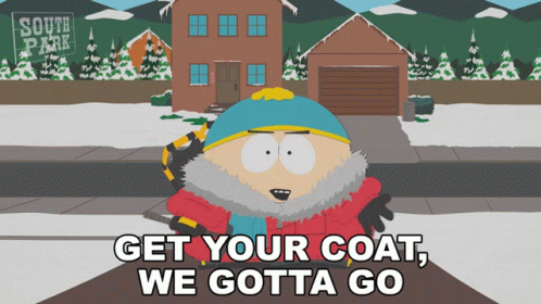 Get Your Coat We Gotta Go Eric Cartman GIF