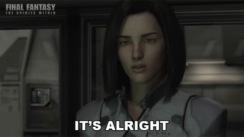 Its Alright Final Fantasy GIF - Its Alright Final Fantasy The Spirits Within GIFs