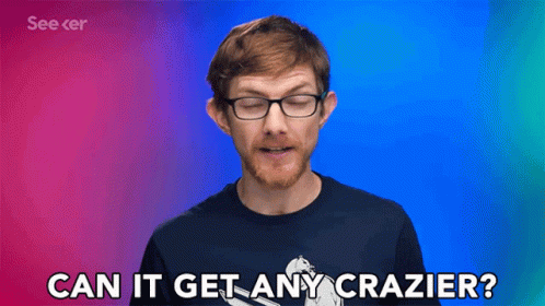 Can I Get Any Crazier Crazy GIF - Can I Get Any Crazier Crazy Insane GIFs