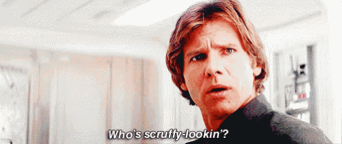 a man says who 's scruffy lookin '