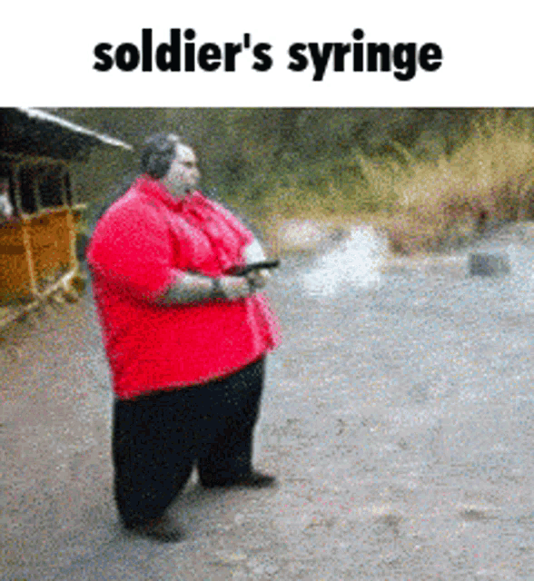 a fat man in a red shirt is holding a gun and says soldier 's syringe on the bottom
