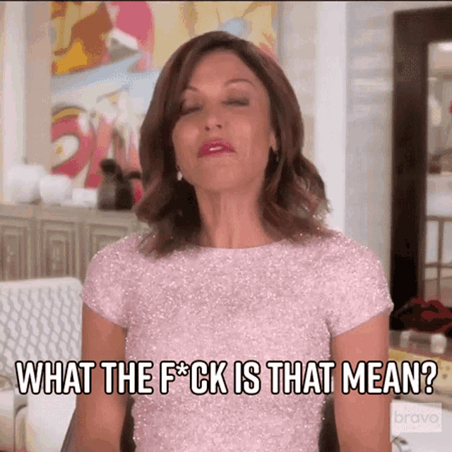 What The Fuck Is That Mean Real Housewives Of New York GIF - What The Fuck Is That Mean Real Housewives Of New York Rhony GIFs