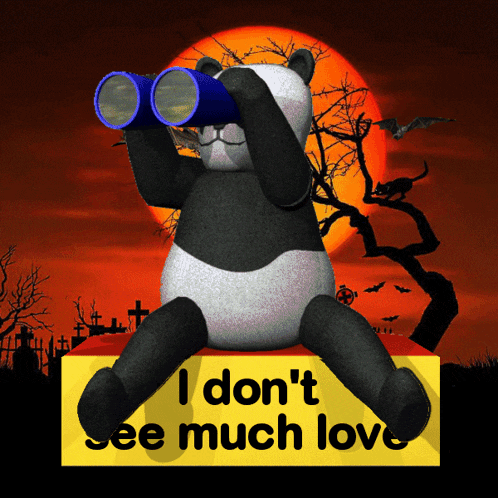 a panda bear looking through binoculars with a sign that says i don 't see much love