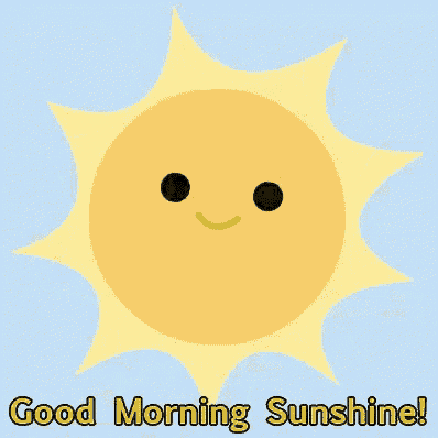 a cartoon sun with a smiling face and the words good morning sunshine
