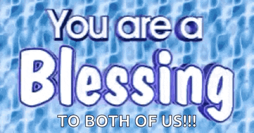 a sign that says " you are a blessing to both of us !!! "
