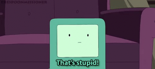 Bmo Thats Stupid GIF - Bmo Thats Stupid Adventure Time GIFs