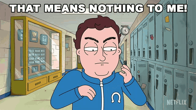 a cartoon of a man with the words that means nothing to me behind him