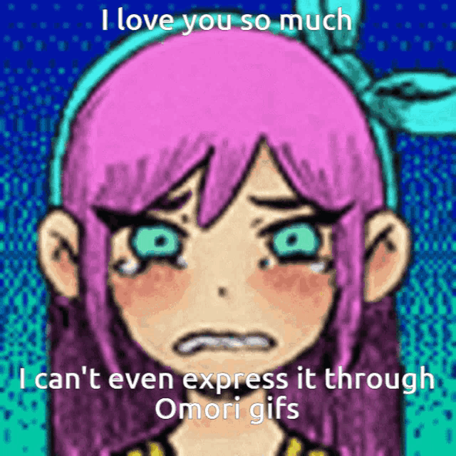 a cartoon of a girl with pink hair and green eyes crying with the caption i love you so much