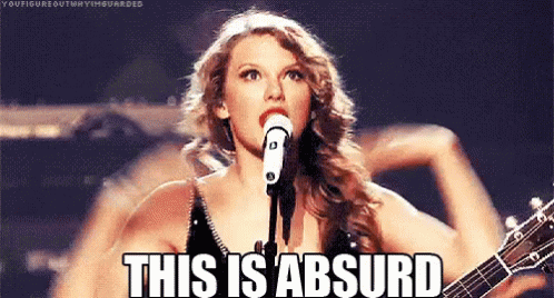 Taylor Swift GIF - Taylor Swift This Is Absurd Absurd GIFs