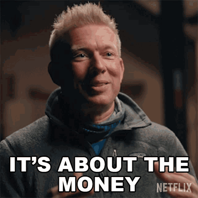 a man says it 's about the money netflix