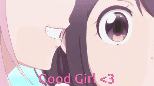 a couple of anime girls with the words good girl < 3