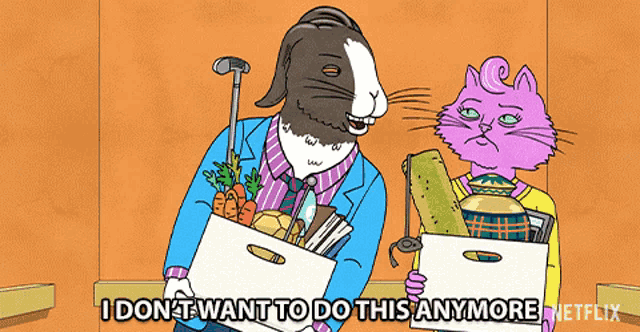 a cartoon of a rabbit and a cat saying i don 't want to do this anymore