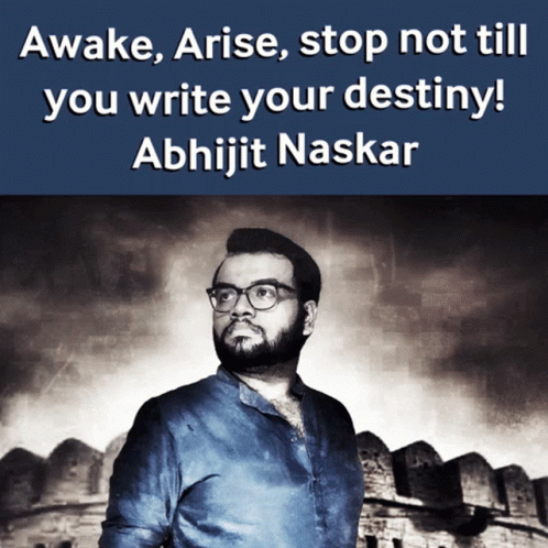 Abhijit Naskar Naskar GIF - Abhijit Naskar Naskar Awake Arise Write Your Destiny GIFs