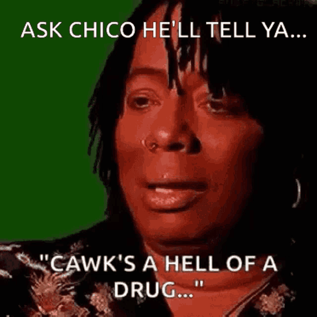 a woman with dreadlocks is crying and says " cawk 's a hell of a drug ... "