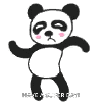 a panda bear is standing on its hind legs with its arms outstretched and says `` have a super day '' .