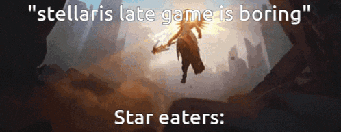 a poster that says ' stellaris late game is boring ' on it