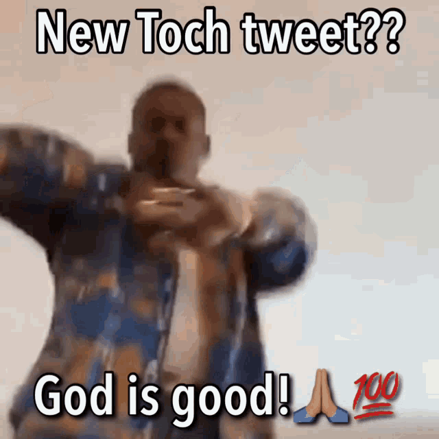 Toch God Is Good GIF - Toch God Is Good Tweet GIFs