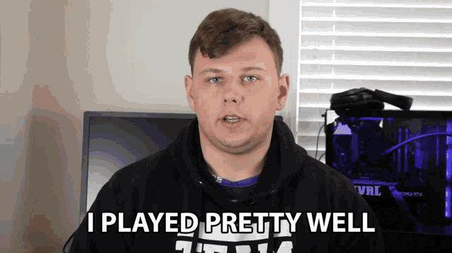 a man wearing a hoodie that says i played pretty well
