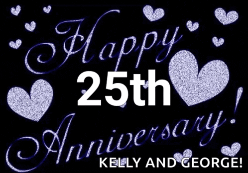 a happy 25th anniversary kelly and george sign with hearts