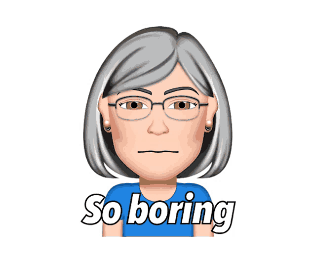 a cartoon of an older woman with glasses and the words so boring