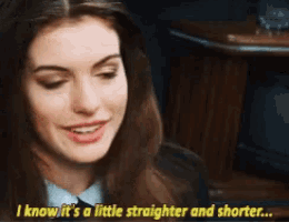 a woman is saying that she knows it 's a little straighter and shorter