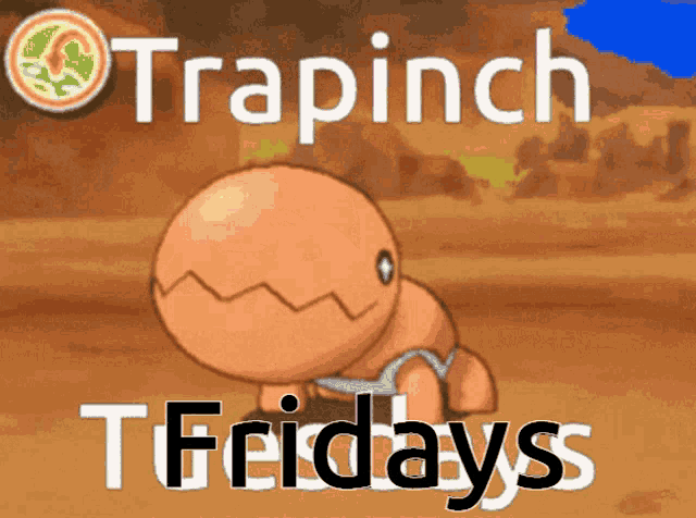 a picture of a cartoon character with the words trapinch tfridays on it