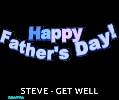 a happy father 's day greeting with steve get well