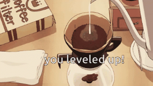 Coffee You Leveled Up GIF - Coffee You Leveled Up Caffeine GIFs