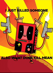 a cartoon character holding two guns with the words " i just killed someone also what does kill mean " below him