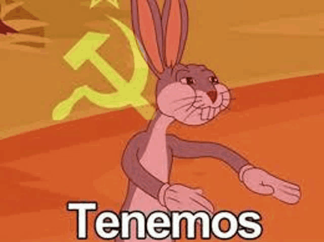 bugs bunny from looney tunes is standing in front of a hammer and sickle and says tenemos .