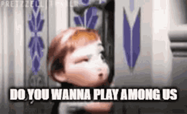 a picture of a baby with the words do you wanna play among us on it