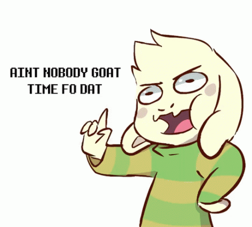 Asriel Aint Nobody Got Time For That GIF - Asriel Aint Nobody Got Time For That Undertale GIFs