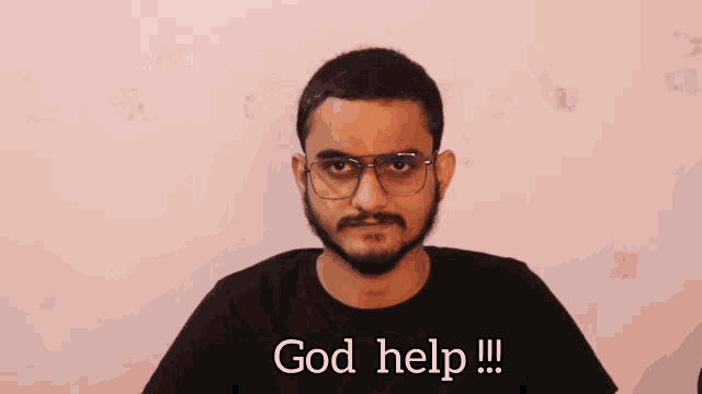 a man wearing glasses and a black shirt says god help !!!