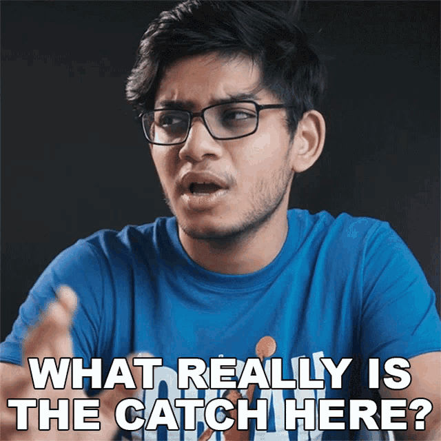 What Really Is The Catch Here Anubhavroy GIF - What Really Is The Catch Here Anubhavroy Whats The Downside GIFs
