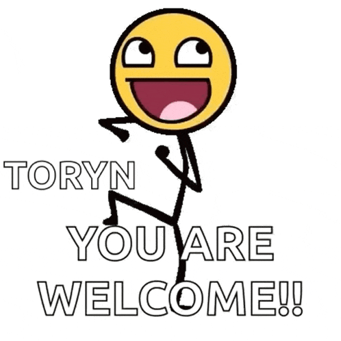 a stick figure says toryn you are welcome with a smiley face