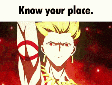 Gilgamesh Know Your Place GIF - Gilgamesh Know Your Place Low Rank GIFs