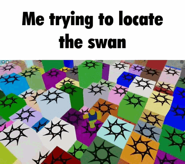 a screenshot of a video game that says ' me trying to locate the swan ' on it