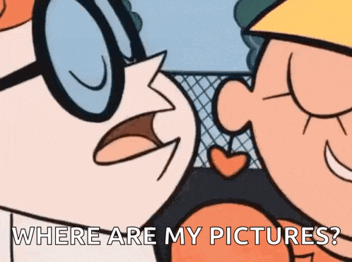 a couple of cartoon characters are looking at each other and they are asking where are my pictures .