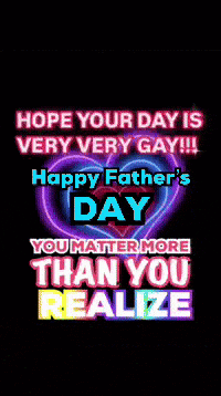 a happy father 's day greeting card with a neon heart and the words hope your day is very very gay