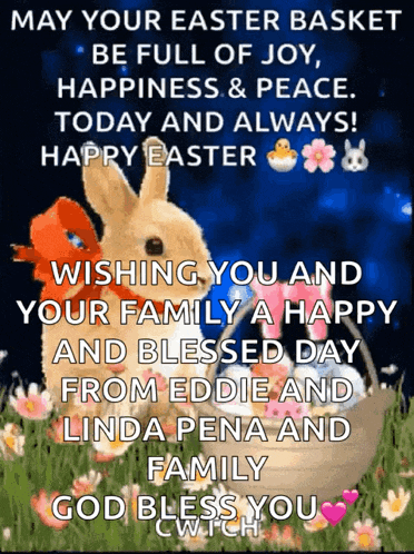 may your easter basket be full of joy , happiness & peace today and always !