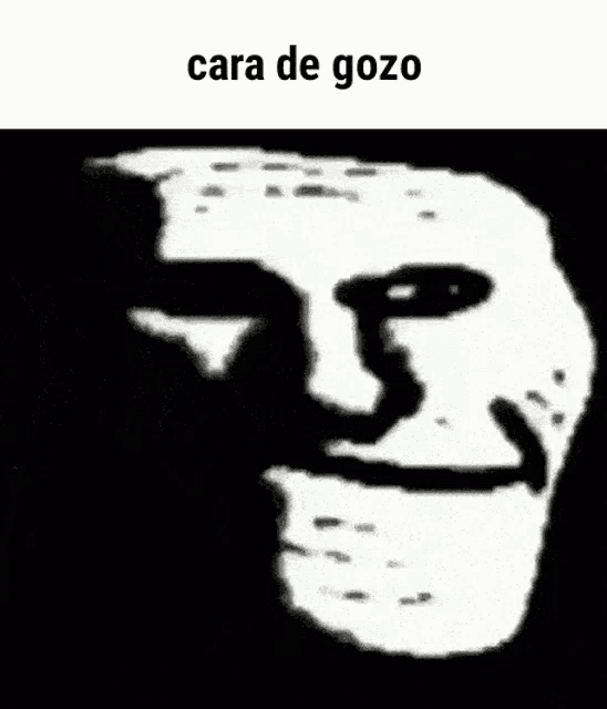 a black and white drawing of a troll face with the words cara de gozo written above it .