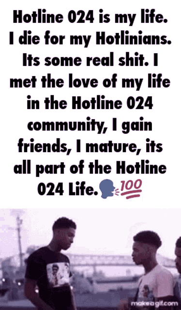 two men standing next to each other with the words hotline 024 is my life at the top