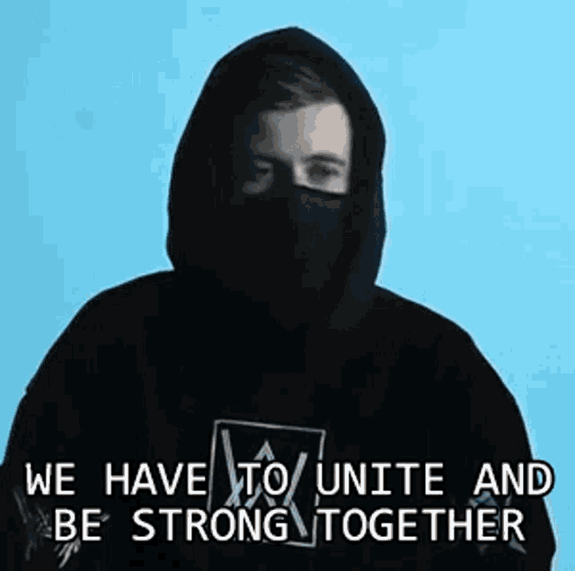 We Have To Unite And Be Strong Together Alan Walker GIF